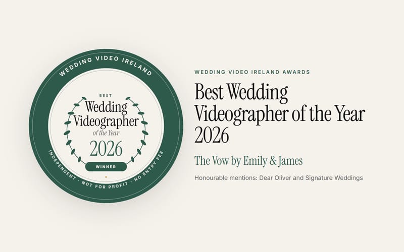 Wedding Video Ireland's Best Wedding Videographer of the Year 2026 badge, won by The Vow by Emily & James, with honourable mentions for Dear Oliver and Signature Weddings